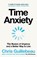 Time Anxiety, Chris Guillebeau - Paperback - 9781035062157