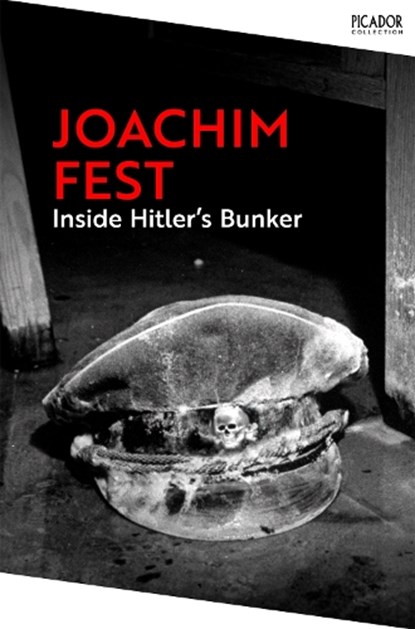 Inside Hitler's Bunker, Joachim Fest - Paperback - 9781035062805