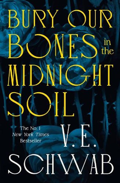 Bury Our Bones in the Midnight Soil, V. E. Schwab - Paperback - 9781035064656