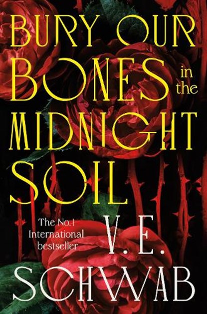 Bury Our Bones in the Midnight Soil, V. E. Schwab - Paperback - 9781035064663