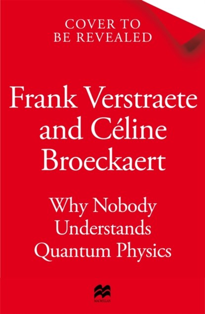 Why Nobody Understands Quantum Physics, Frank Verstraete ; Celine Broeckaert - Gebonden - 9781035065844