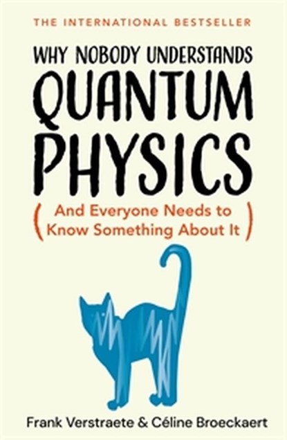 Why Nobody Understands Quantum Physics, Frank Verstraete ; Celine Broeckaert - Paperback - 9781035065851