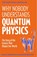 Why Nobody Understands Quantum Physics, Frank Verstraete ; Celine Broeckaert - Paperback - 9781035065882