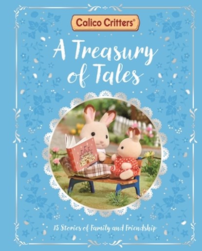 Calico Critters: A Treasury of Tales: 15 Stories of Family and Friendship, MacMillan Children's Books - Gebonden - 9781035067190