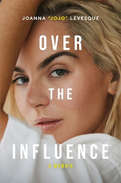 Over the Influence, Joanna "JoJo" Levesque - Gebonden - 9781035067220