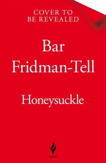 Honeysuckle, Bar Fridman-Tell - Ebook - 9781035067923