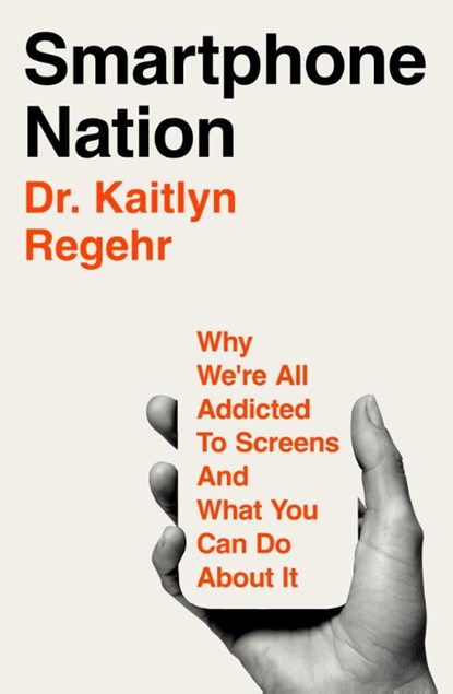 Smartphone Nation, Dr Kaitlyn Regehr - Paperback - 9781035069026