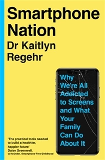 Smartphone Nation, Kaitlyn Regehr - Paperback - 9781035069064
