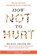 How Not to Hurt, Michael Greger MD - Paperback - 9781035071760