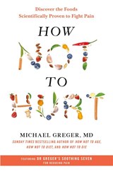 How Not to Hurt - Michael Greger - 9781035071791