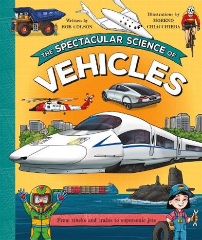 The Spectacular Science of Vehicles, Rob Colson - Paperback - 9781035075744