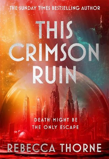 This Crimson Ruin, Rebecca Thorne - Paperback - 9781035079322