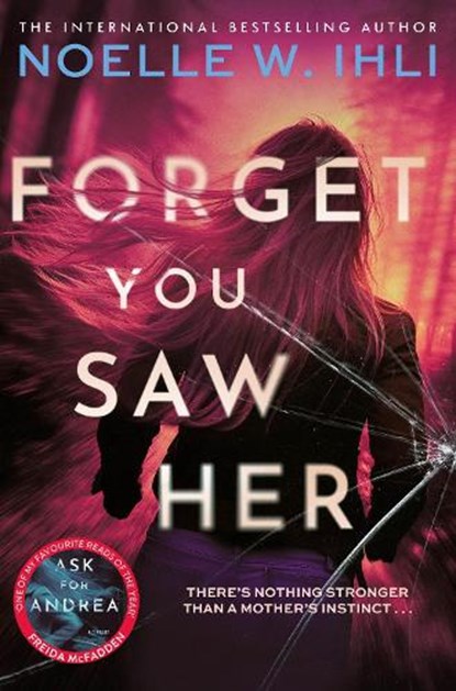 Forget You Saw Her, Noelle W. Ihli - Paperback - 9781035080045