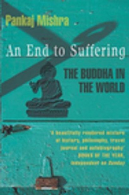 An End to Suffering, Pankaj Mishra - Ebook - 9781035080243