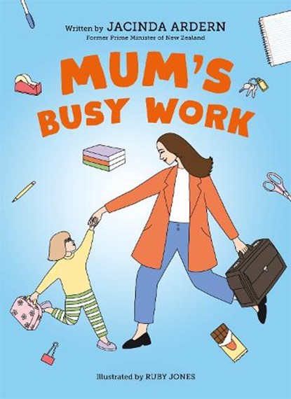 Mum's Busy Work, Jacinda Ardern - Paperback - 9781035081455