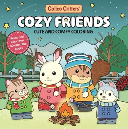 Calico Critters: Cozy Friends Coloring Book: Cute and Comfy Coloring for All Ages, Pan MacMillan Uk - Paperback - 9781035082063