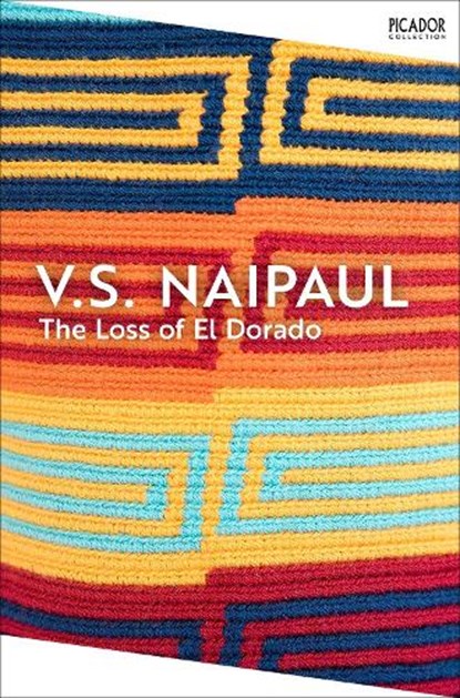 The Loss of El Dorado, V.S. Naipaul - Paperback - 9781035091508