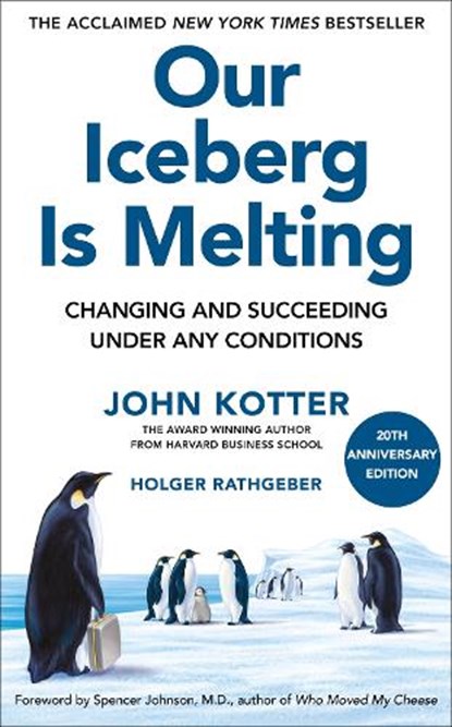 Our Iceberg Is Melting, John Kotter ; Holger Rathgeber - Gebonden - 9781035092307