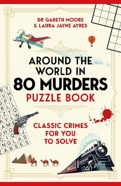 Around the World in 80 Murders Puzzle Book, Dr Gareth Moore ; Laura Jayne Ayres - Paperback - 9781035097357