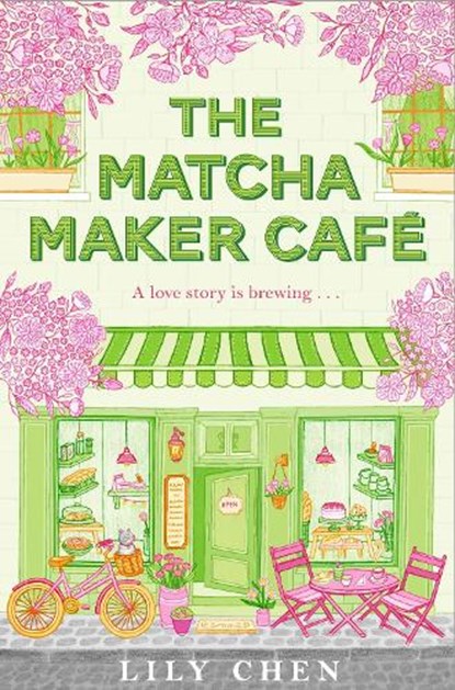 The Matcha Maker Cafe, Lily Chen - Paperback - 9781035099573