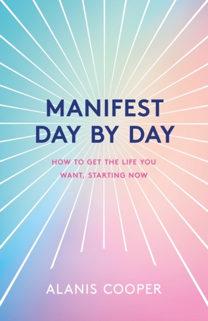 Manifest Day by Day, Alanis Cooper - Gebonden - 9781035401017