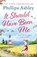 It Should Have Been Me, Phillipa Ashley - Paperback - 9781035401390