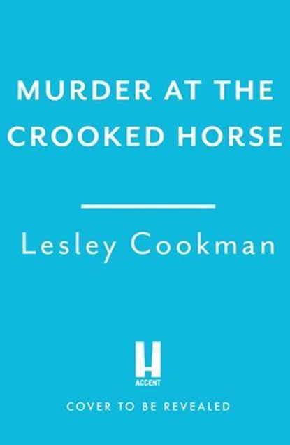 Murder at the Crooked Horse, Lesley Cookman - Ebook - 9781035405725
