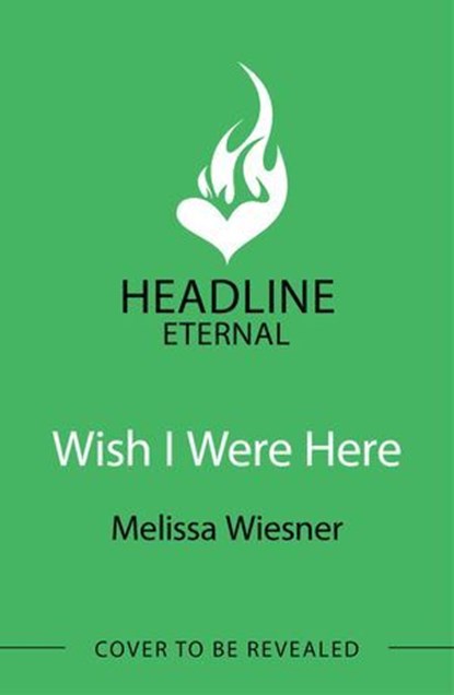 Wish I Were Here, Melissa Wiesner - Ebook - 9781035406180