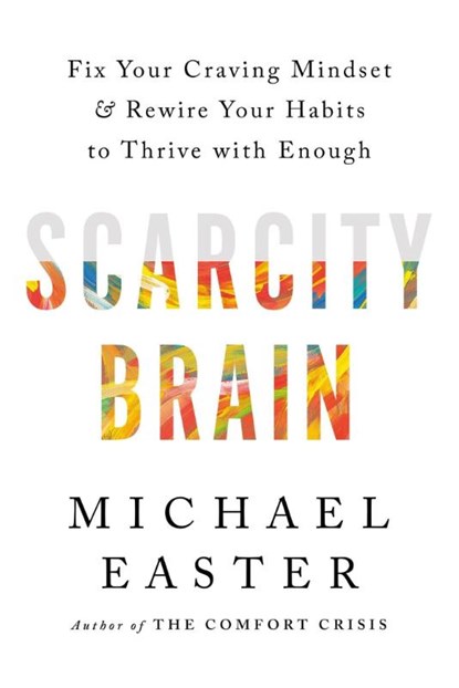 Scarcity Brain, Michael Easter - Gebonden - 9781035411160