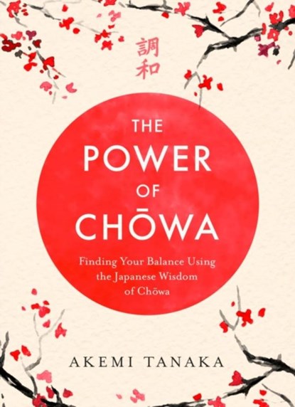 The Power of Chowa, Akemi Tanaka - Paperback - 9781035411290