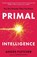 Primal Intelligence, Angus Fletcher - Paperback - 9781035412556
