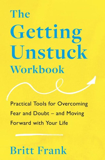 The Getting Unstuck Workbook, Britt Frank - Paperback - 9781035413850