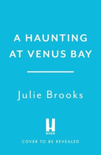 A Haunting at Venus Bay, Julie Brooks - Ebook - 9781035414888