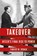 Takeover, Timothy W. Ryback - Gebonden - 9781035417728