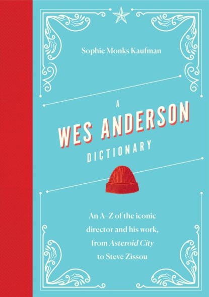 A Wes Anderson Dictionary, Sophie Monks Kaufman - Gebonden - 9781035419258
