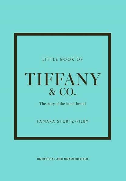 Little Book of Tiffany & Co., Tamara Sturtz-Filby - Gebonden - 9781035420568