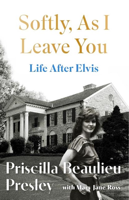 Softly, As I Leave You: Life After Elvis, Priscilla Presley - Paperback - 9781035421640