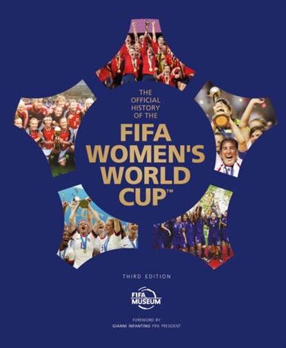 The Official History of the FIFA Women's World Cup, FIFA Museum - Gebonden - 9781035421893