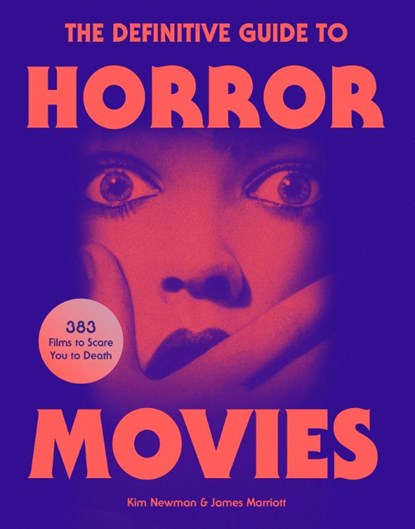 The Definitive Guide to Horror Movies, Kim Newman ; James Marriott - Gebonden - 9781035422043