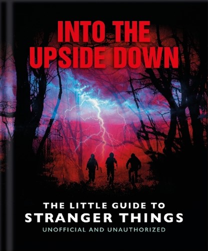 Into the Upside Down: The Little Guide to Stranger Things, OH - Gebonden - 9781035422968