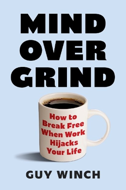Mind Over Grind, Guy Winch - Paperback - 9781035424146