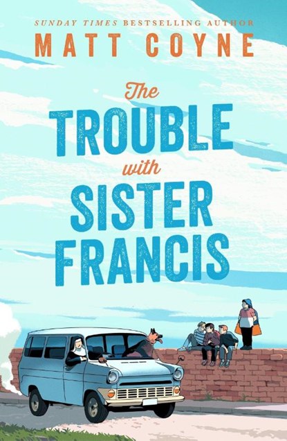 The Trouble with Sister Francis, Matt Coyne - Paperback - 9781035425075