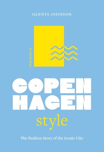 Little Book of Copenhagen Style, Glenys Johnson - Gebonden - 9781035425266