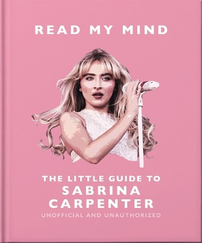 Read My Mind: The Little Guide to Sabrina Carpenter, Orange Hippo! - Gebonden - 9781035427215