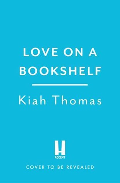Love on a Bookshelf: A cosy bookshop is the setting for a meet-cute in this enemies-to-lovers romance, Kiah Thomas - Ebook - 9781035427574
