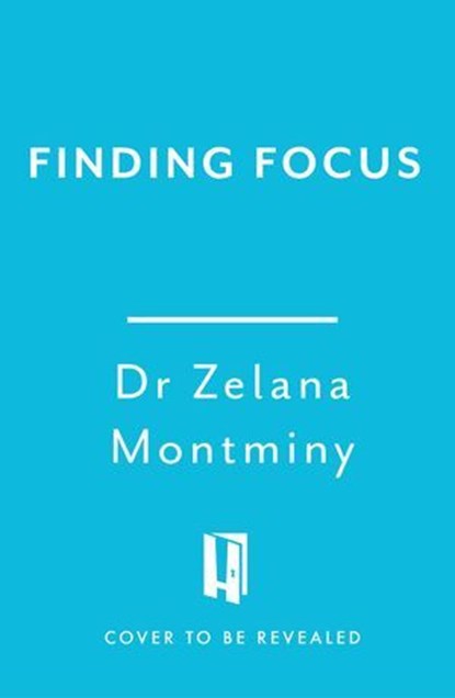 Finding Focus, Dr Zelana Montminy - Ebook - 9781035429615