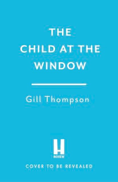 The Child at the Window, Gill Thompson - Ebook - 9781035432004