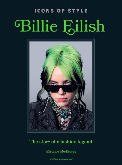 Icons of Style: Billie Eilish, Eleanor Medhurst - Gebonden - 9781035432851