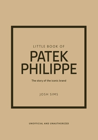 Little Book of Patek Philippe: The Story of the Iconic Fashion Brand, Josh Sims - Gebonden - 9781035432936