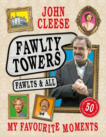Fawlty Towers: Fawlts and All, John Cleese - Gebonden - 9781035433216